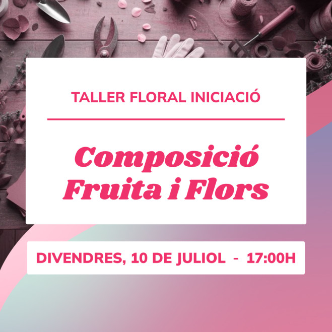 Taller de composició floral amb fruita | Crea peces úniques i naturals
