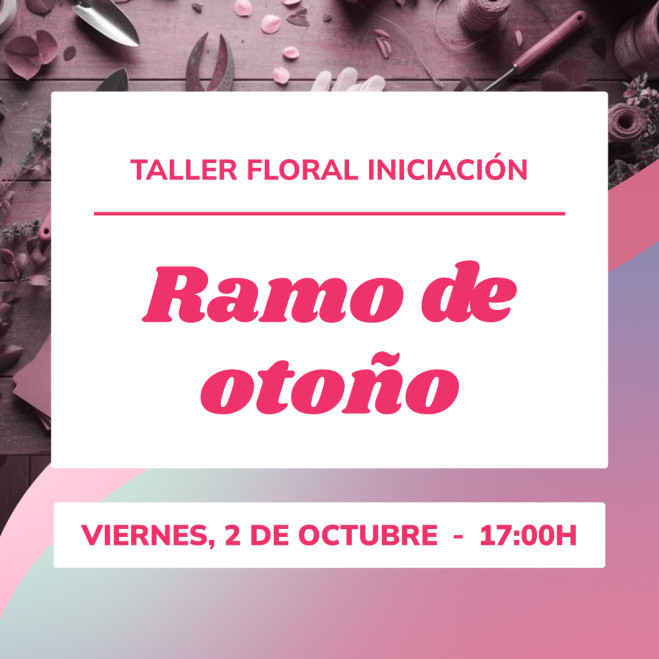 Taller ram de tardor | Crea la teva composició floral estacional